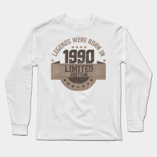 Legends where Born in 1990 Long Sleeve T-Shirt